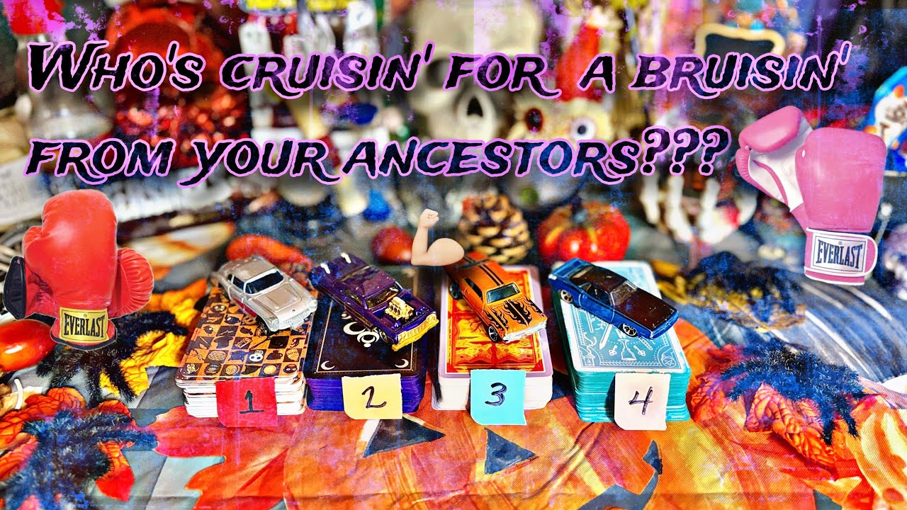 Pick a card Who’s cruisin’ for a bruisin’ from your ancestors