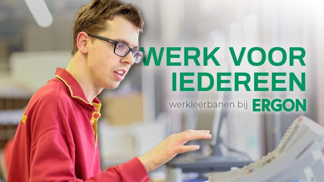 Ergon werkleerbanen - Werk voor iedereen