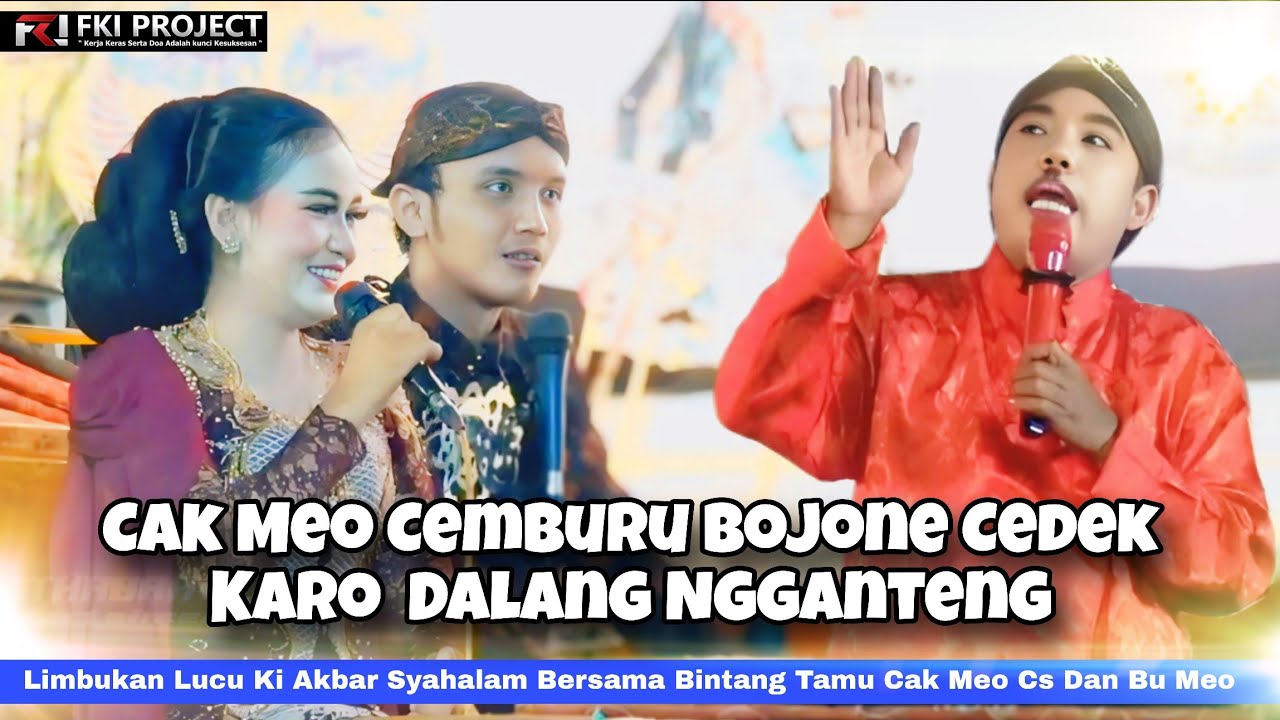 CAK MEO CEMBURU BOJONE CEDEK KARO DALANG NGGANTENG #kiakbarsyahalam #cakmeo #limbukan 