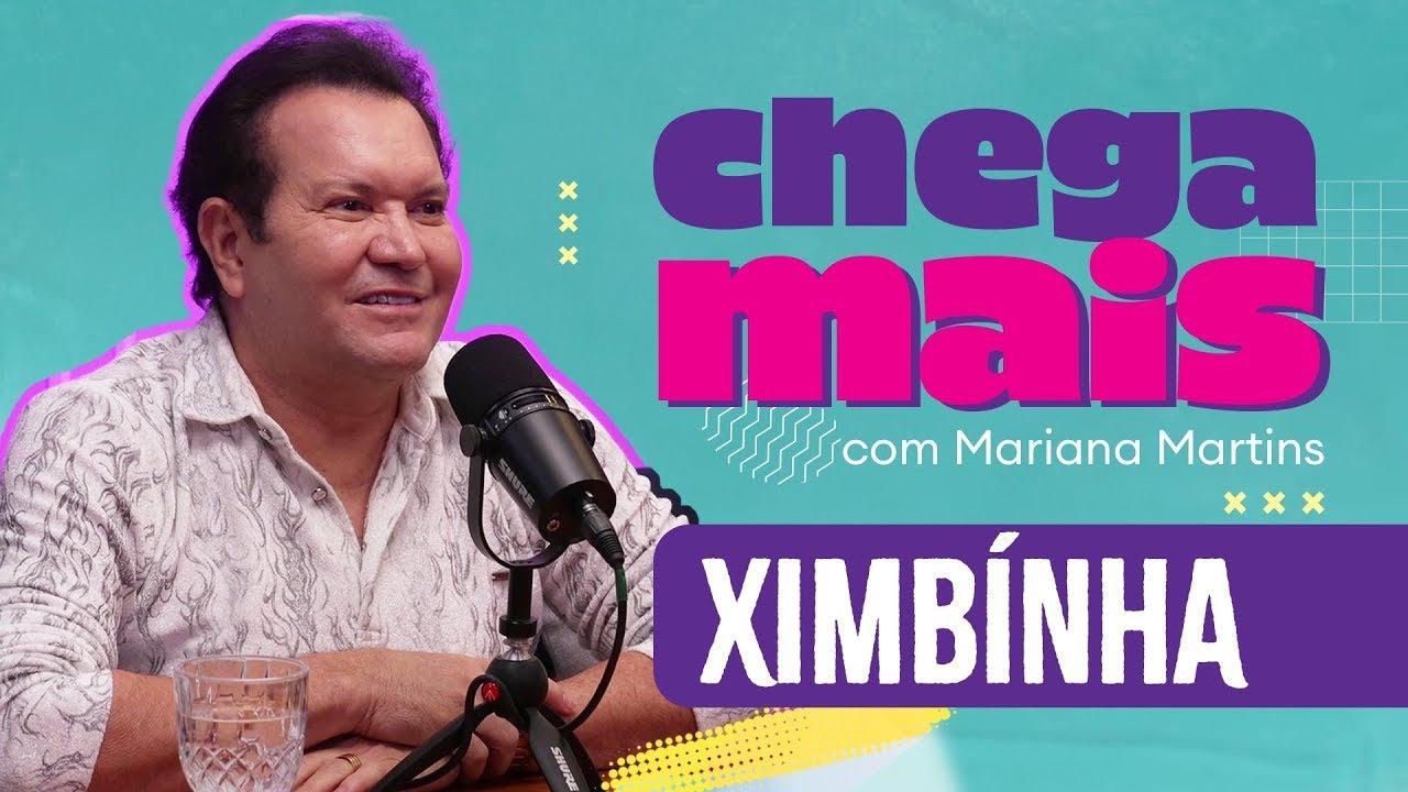 Chega Mais | Ximbinha com Mariana Martins