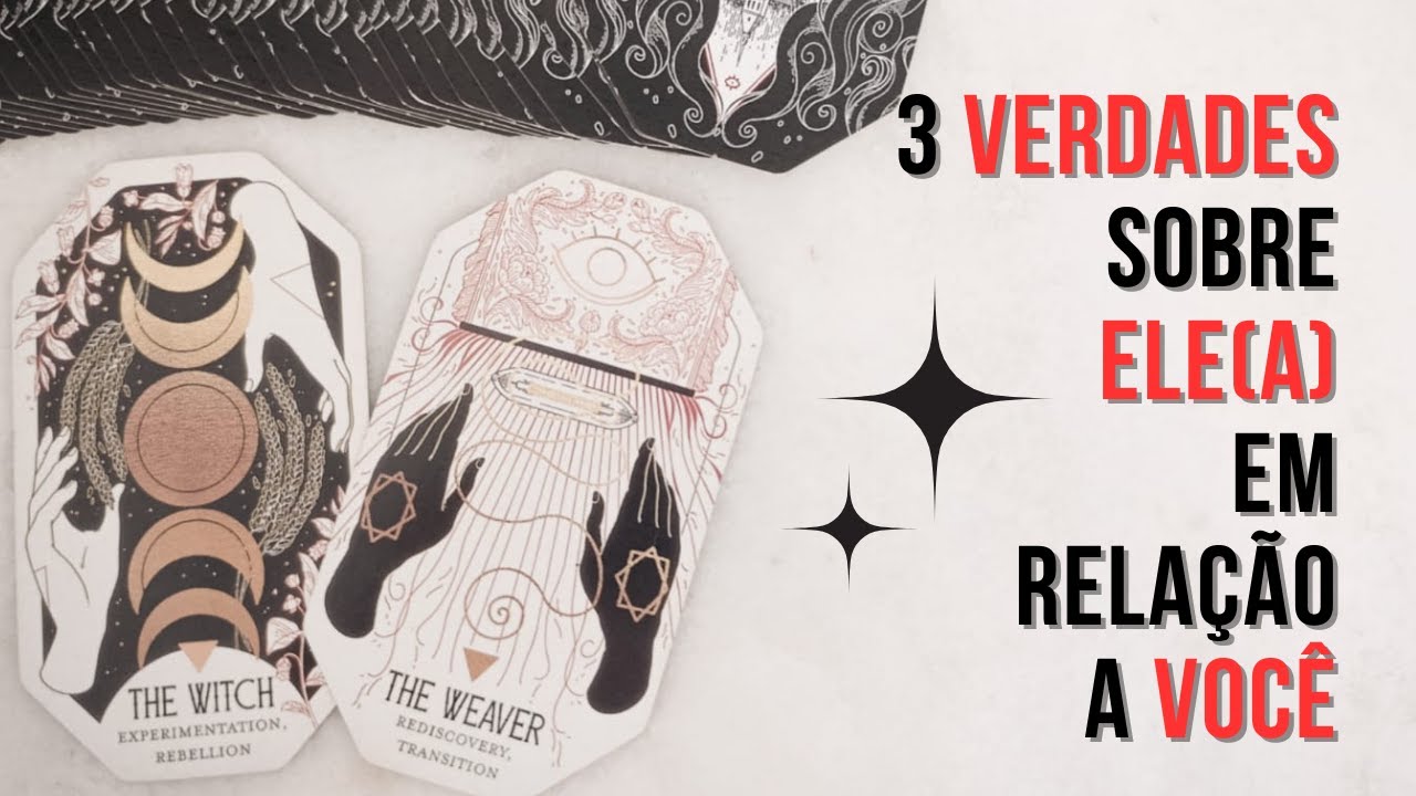 TAROT REVELA: 3 VERDADES SOBRE ELE(A) EM RELAÇÃO A VOCÊ
