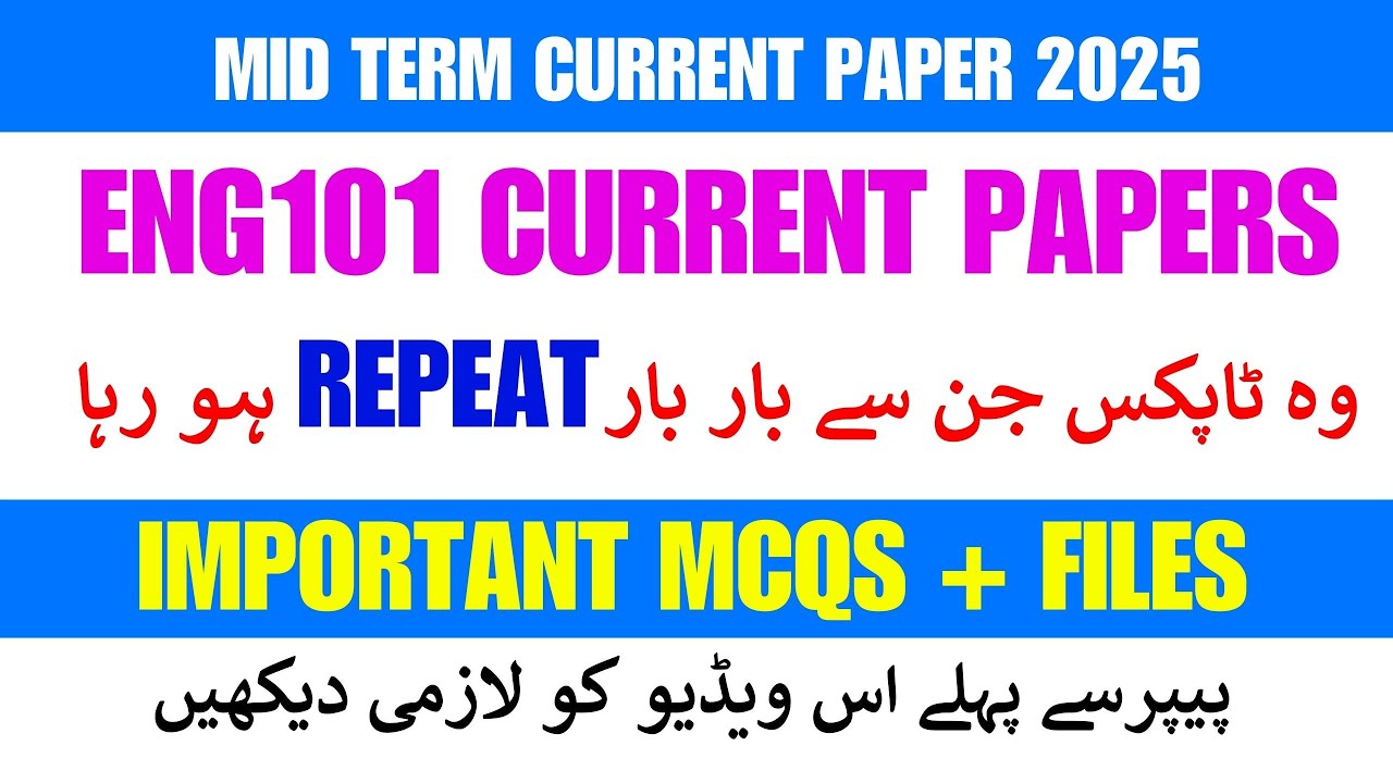ENG101 Current Papers 2025 || ENG101 MID Term Current Papers 2025 || Eng101 Mid Term Current MCQS