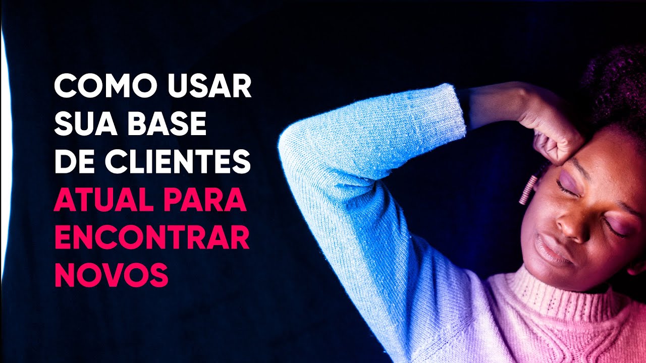 Como usar sua base de clientes atual para encontrar novos🤔