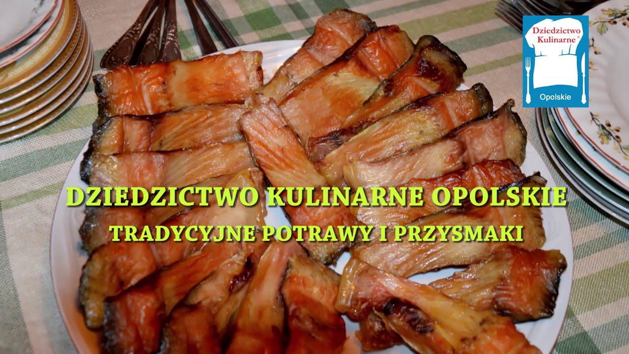 TRADYCYJNE POTRAWY I PRZYSMAKI Odc. 1. Smakowite jadło.