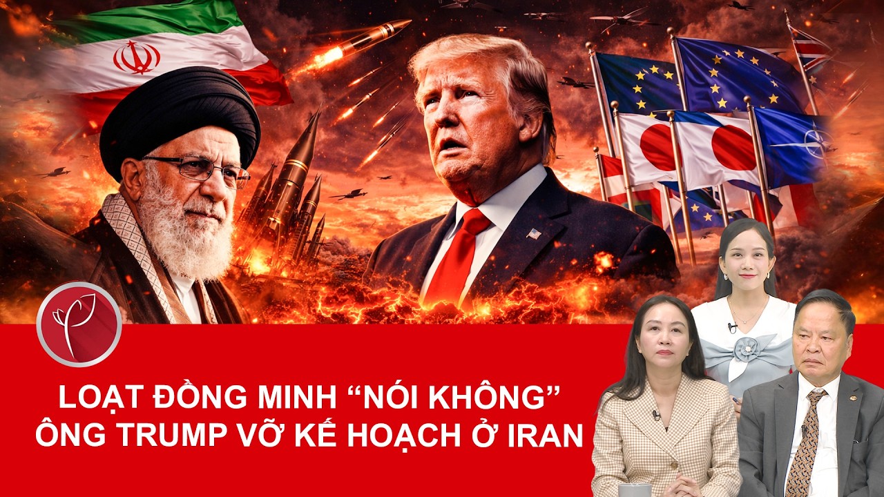 Chuyên gia: Loạt đồng minh “quay lưng”, ông Trump “vỡ kế hoạch” ở Iran | BLQT