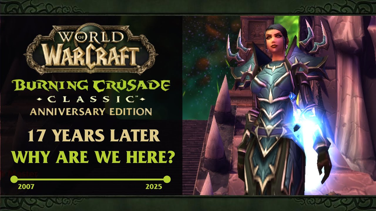 Oryginalna retrospektywa Burning Crusade z 2007 roku 💚 17 lat p&oacute;źniej... Rocznica TBC