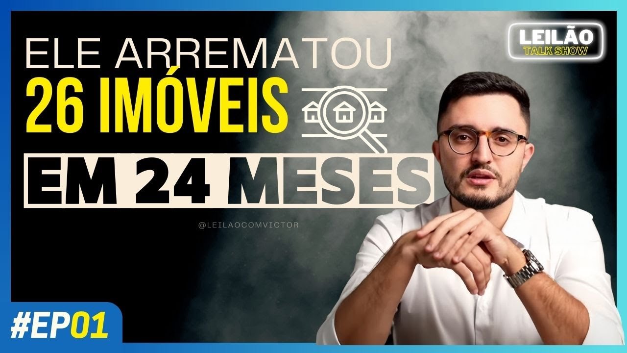 ELE ARREMATOU 26 IMÓVEIS EM APENAS 24 MESES  l Victor Oliveira e Julio César - Ep. #01