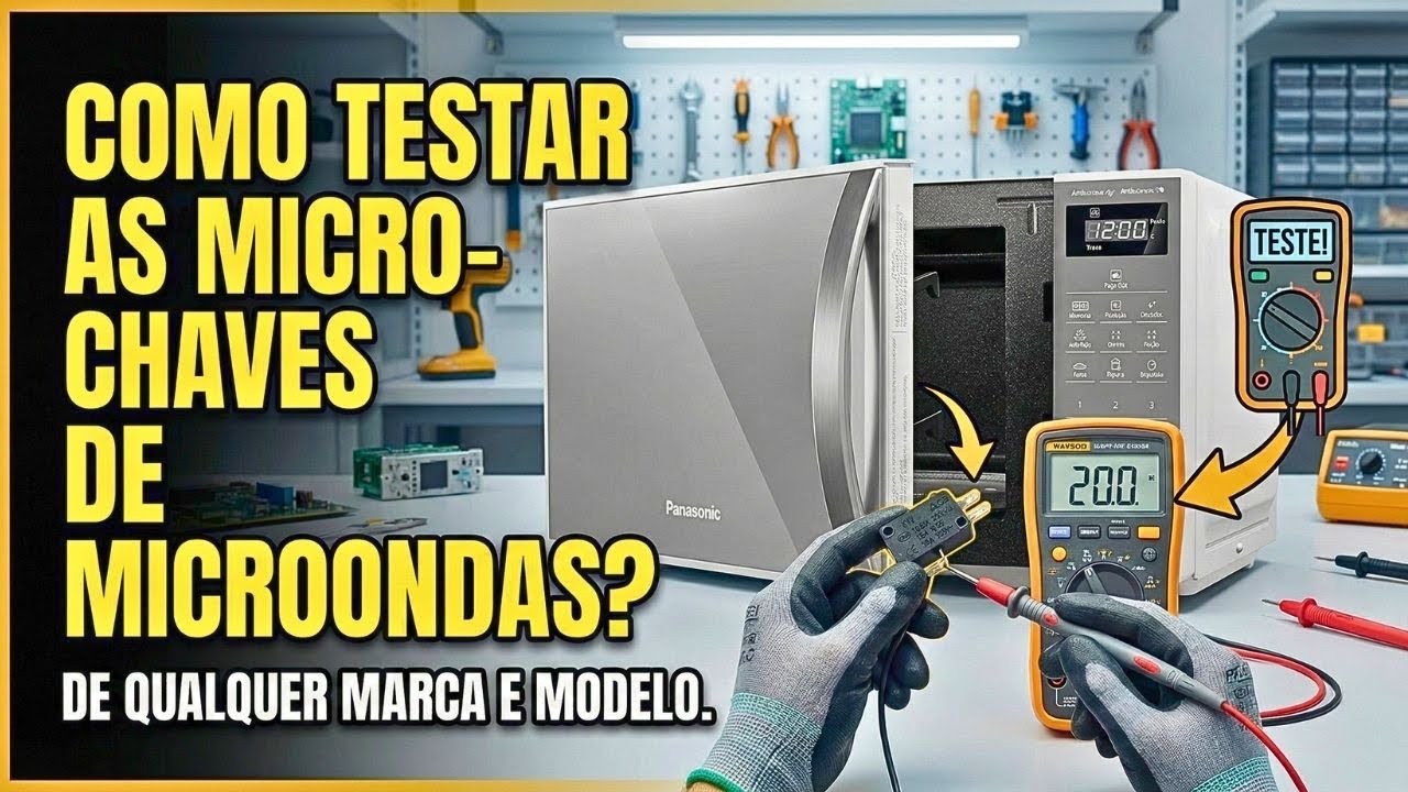 COMO TESTAR AS MICRO-CHAVES DE MICROONDAS? (DE QUALQUER MARCA E MODELO)