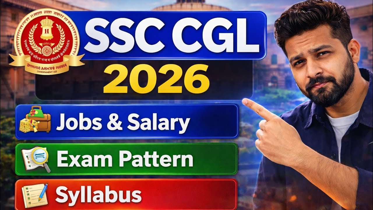 SSC CGL 2026 Full Details | Eligibility, Salary, Exam Pattern & Syllabus Explained | 