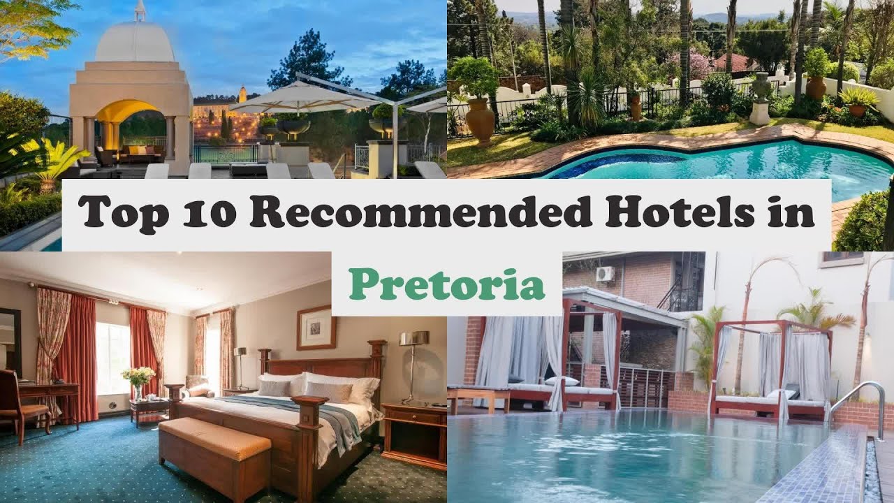 Top 10 Recommended Hotels In Pretoria | Luxury Hotels In Pretoria