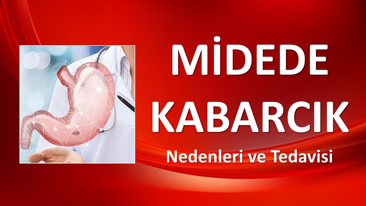 MİDEDE KABARCIK Nedenleri ve Tedavisi