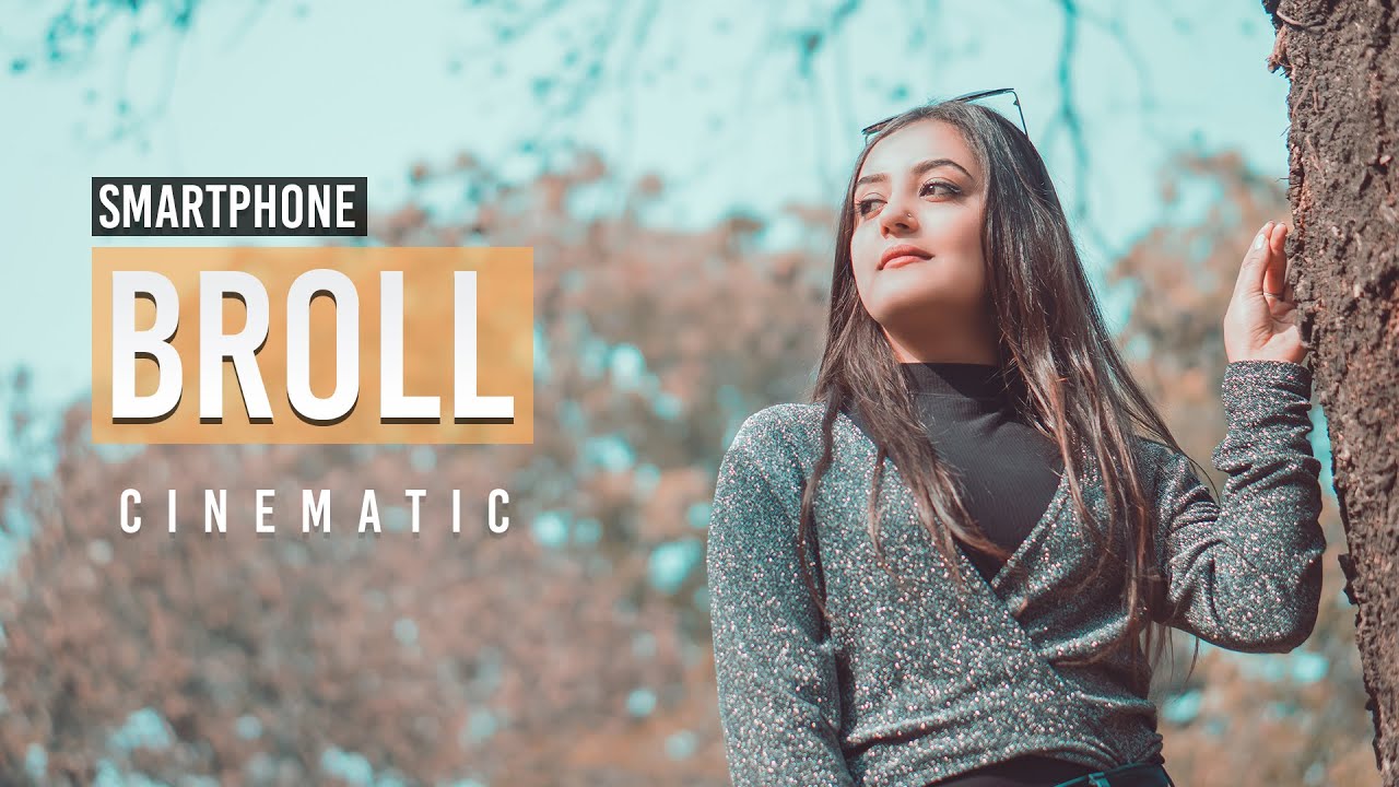 How To Shoot CINEMATIC BROLL VIDEO WITH SMARTPHONE CAMERA | BEST BROLL MOVES IDEAS | In HINDI