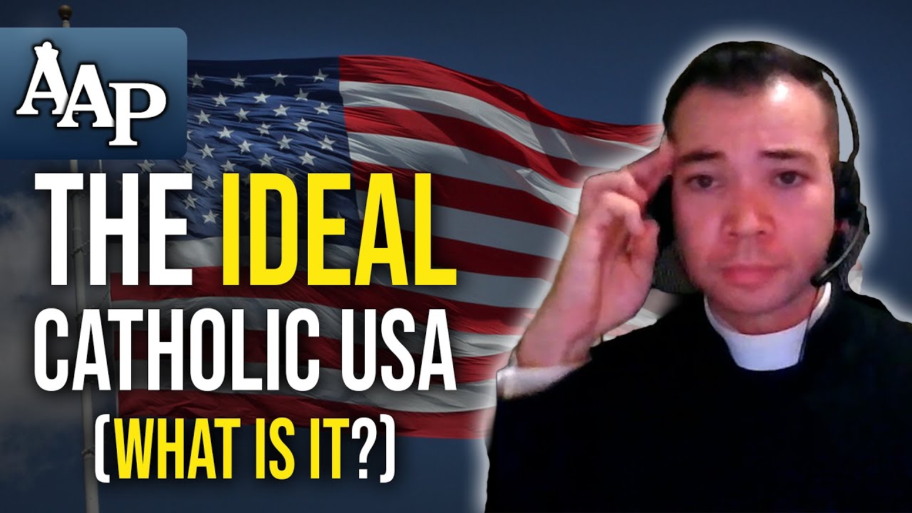 What Would an Ideal Catholic United States Look Like? | Ask A Priest (w. Canon Sharpe, ICKSP)