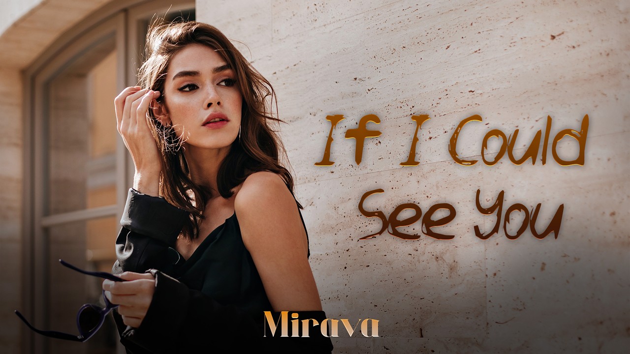 Mirava - If I Could See You (Original Mix)