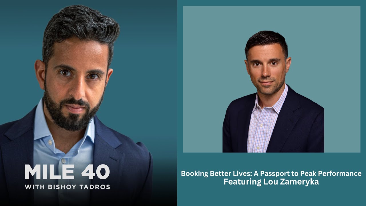 Mile 40 Podcast Ep 115 Featuring Lou Zameryka - Booking Better Lives: A Passport to Peak Performance
