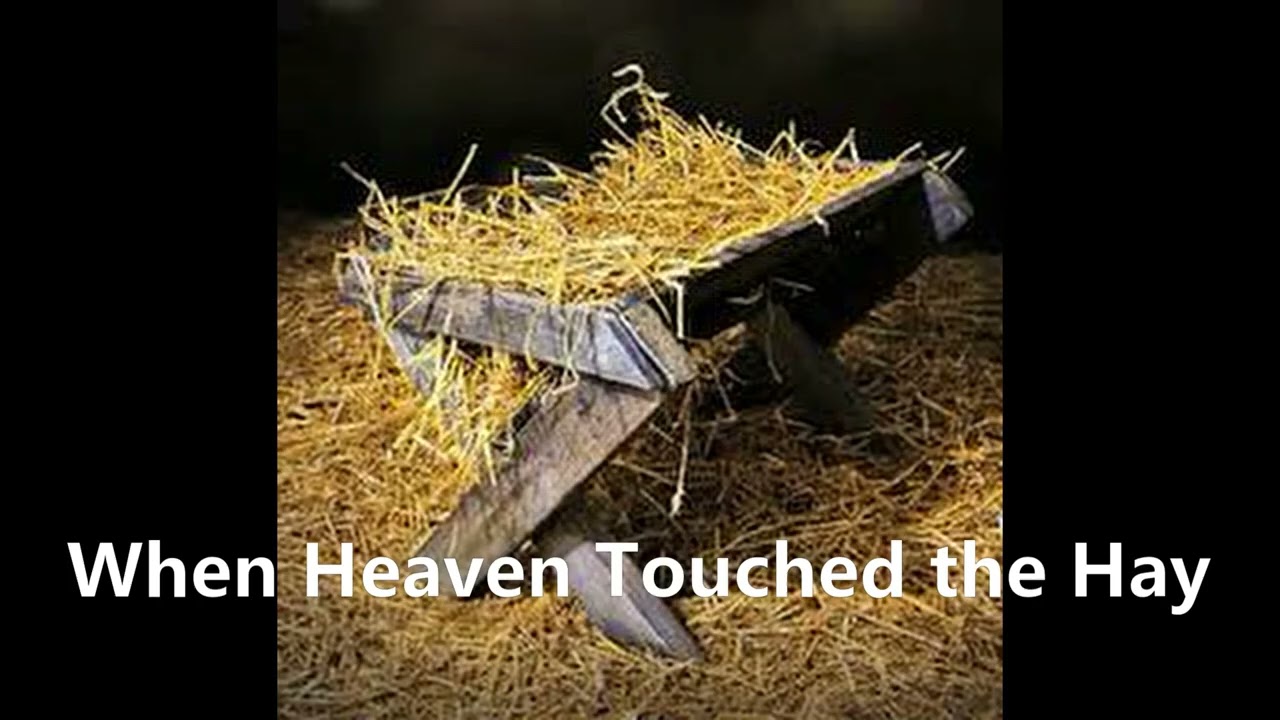 When Heaven Touched the Hay