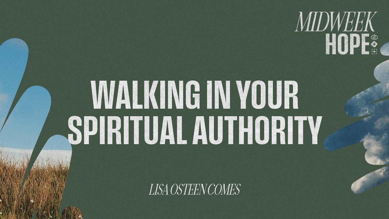 Walking In Your Spiritual Authority | Lisa Osteen Comes