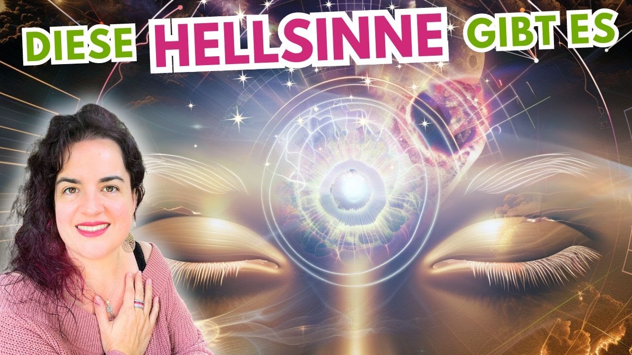 Hellsehen? Hellh&ouml;ren? Hellf&uuml;hlen? Und welche Hellsinne gibt es noch?