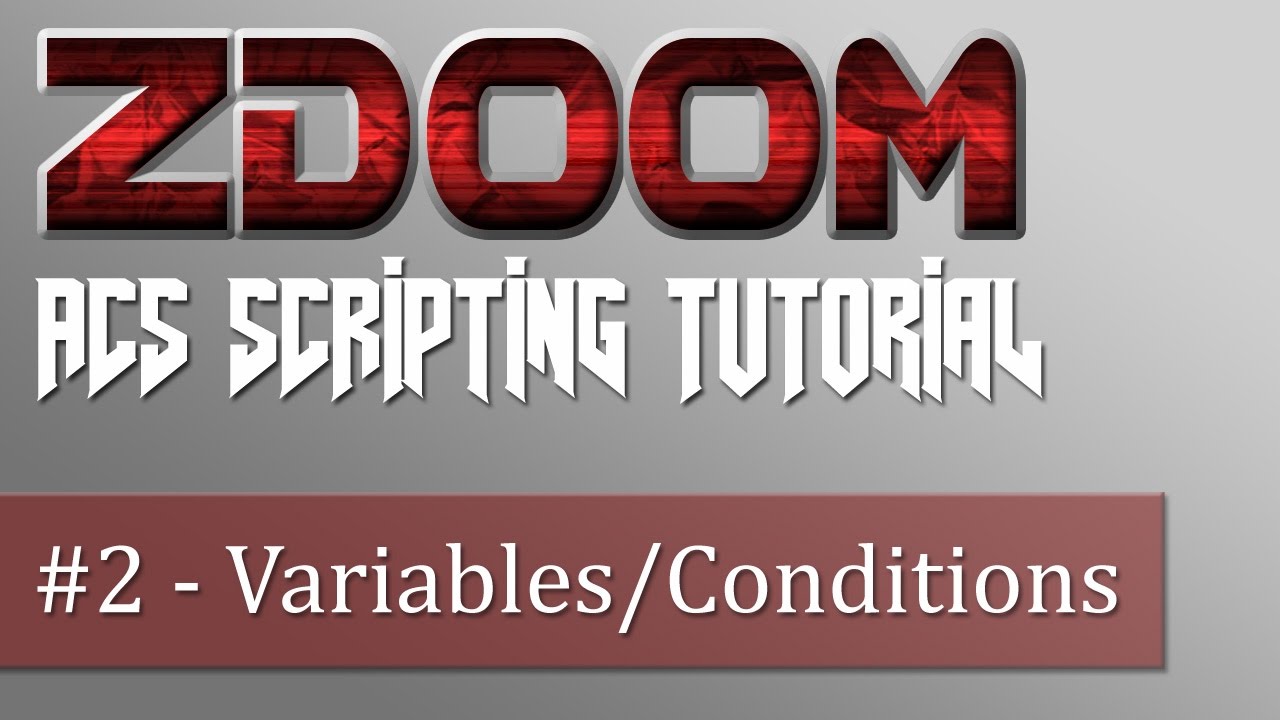 Учебник по написанию скриптов ZDoom ACS №2 — Переменные и условные операторы