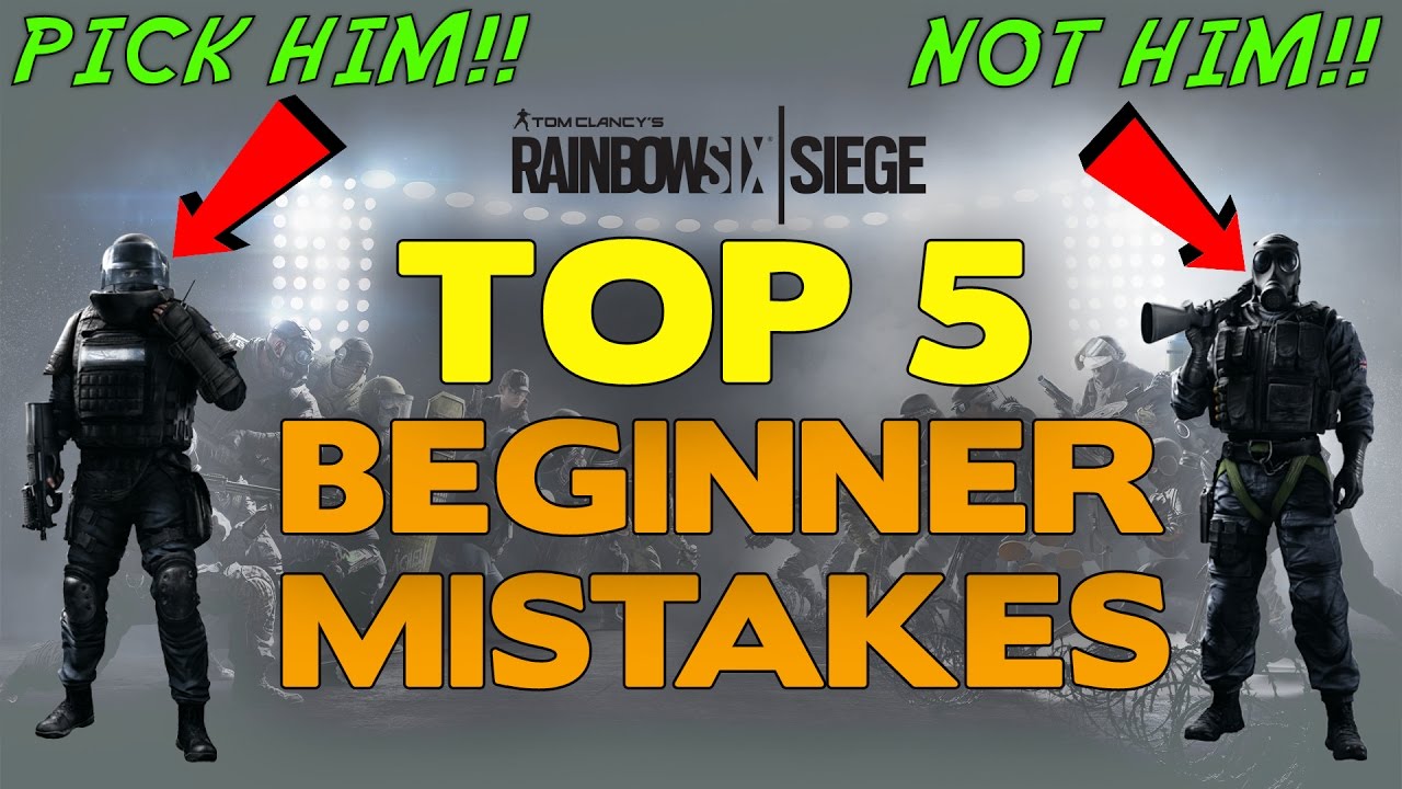 Rainbow Six Siege Tips || Top 5 Beginner Mistakes