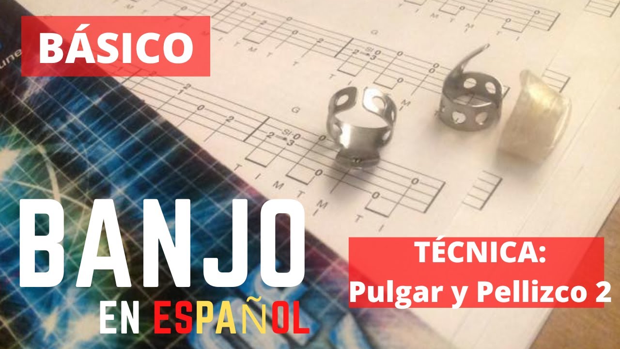 Banjo en Español - Aplicación de pulgar y pellizco