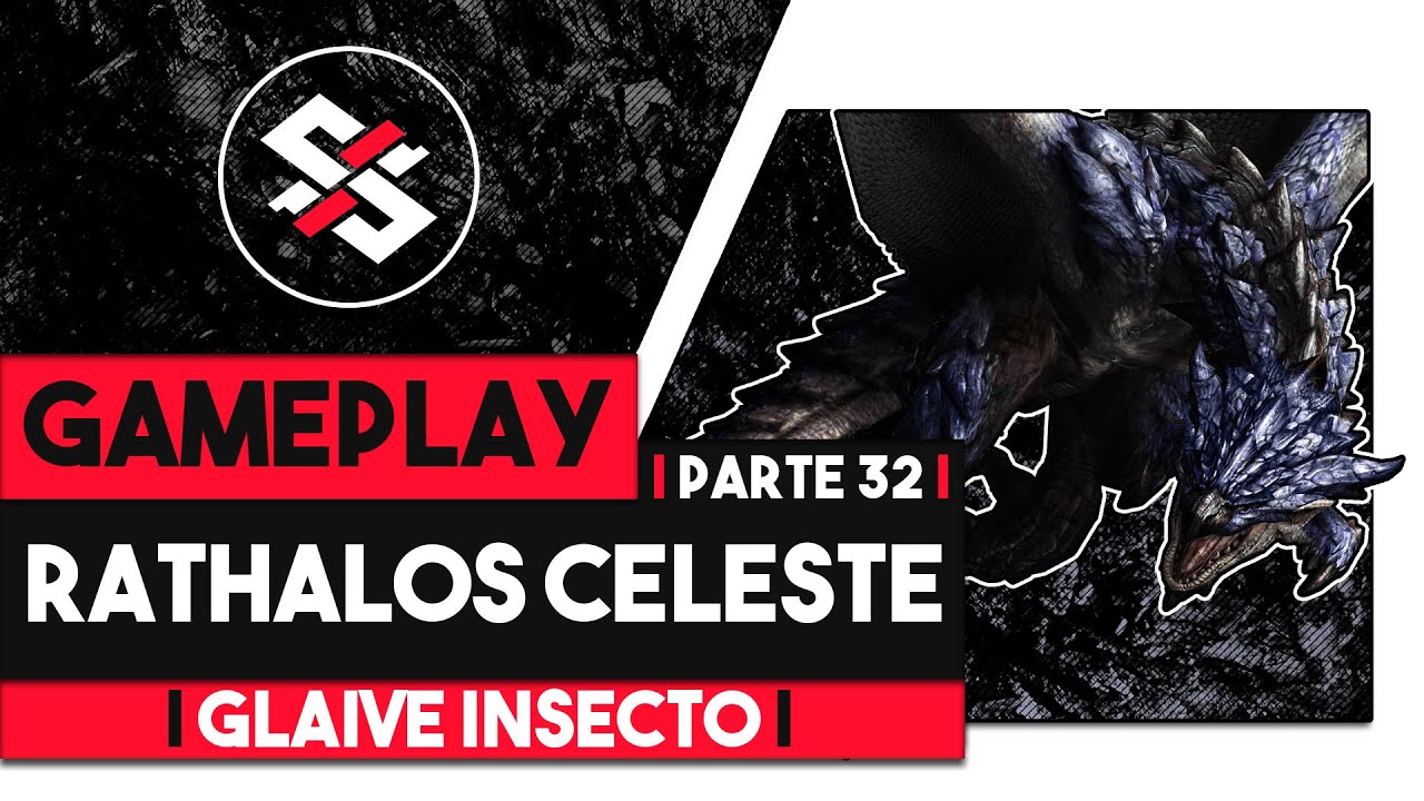 [GAMEPLAY] RATHALOS CELESTE | GLAIVE INSECTO [PARTE 32] - MONSTER HUNTER WORLD