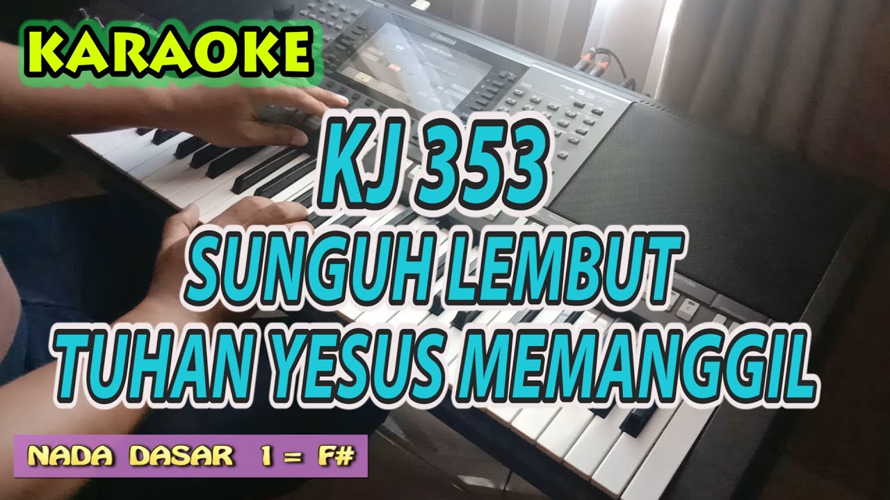 KJ 353 Sungguh Lembut Tuhan Yesus Memanggil