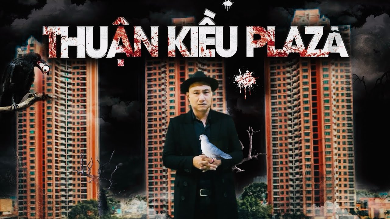 #11 : THUẬN KIỀU PLAZA | Chung cư ma ám bậc nhất Sài Gòn