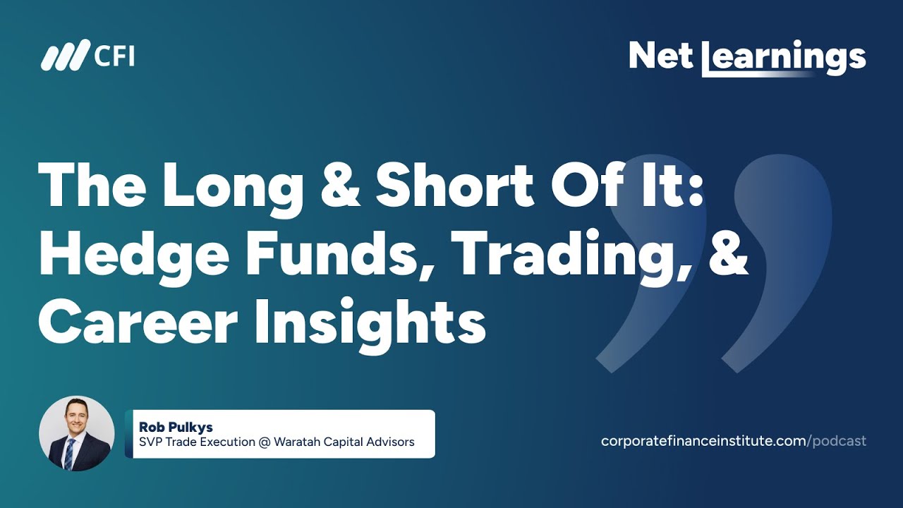 The Long & Short Of It: Hedge Funds, Trading, & Career Insights with Rob Pulkys