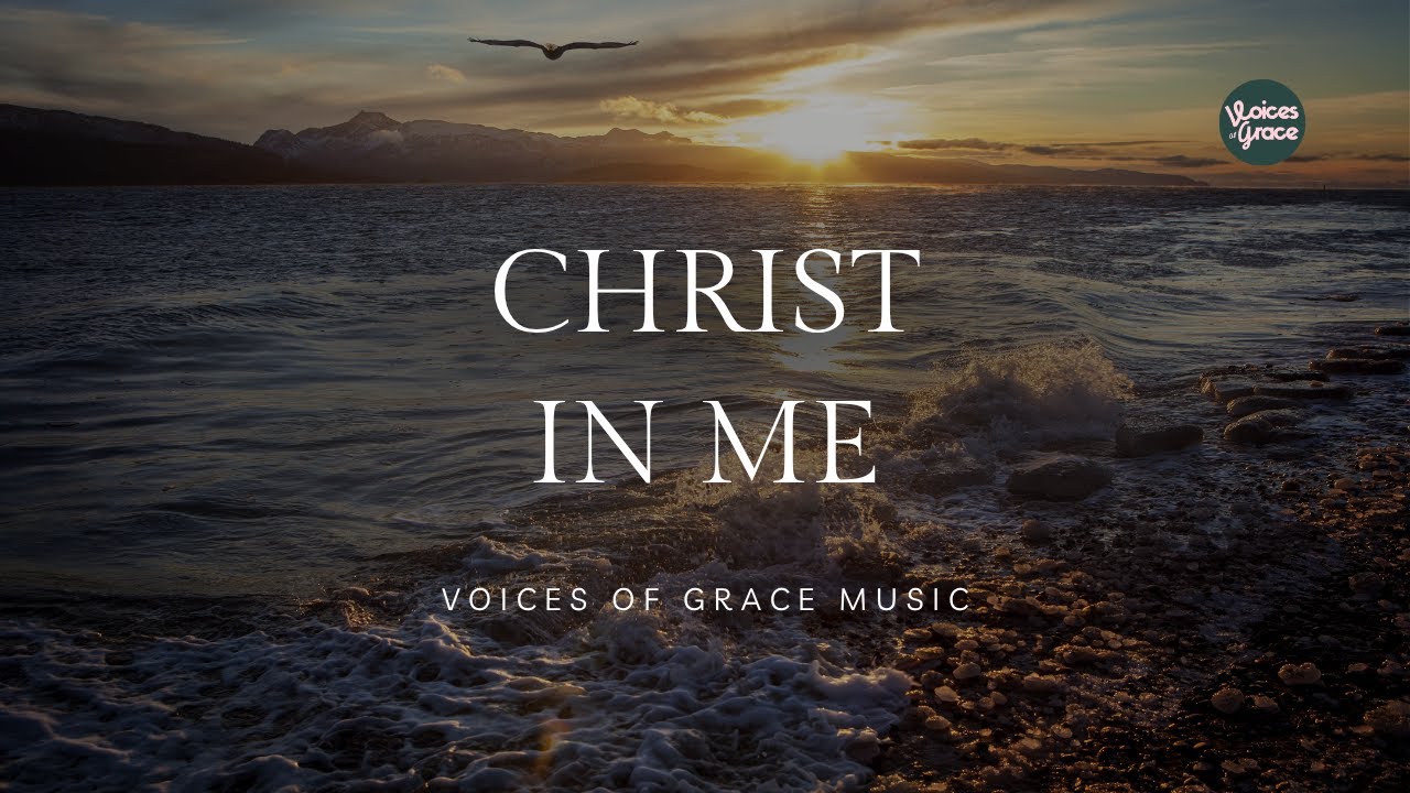 Christ In Me | Christian Worship Song | Official Lyric Video