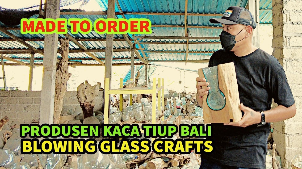 Blown Glass Factory. Pabrik Kaca Tiup Bali. Cara Pembuatan Dan Produksi. Made To Order