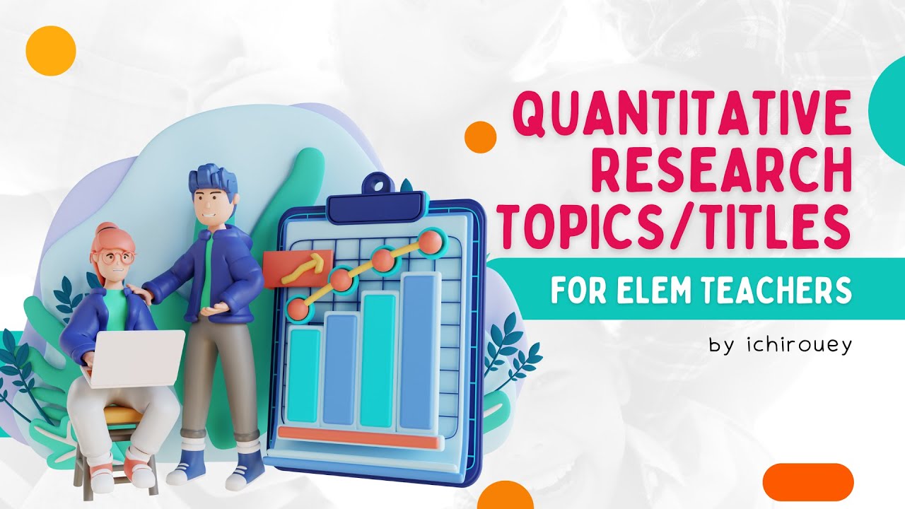 Part 1 Quantitative Research Titles for Elementary Education | Action Research | Thesis | MAEd | PhD