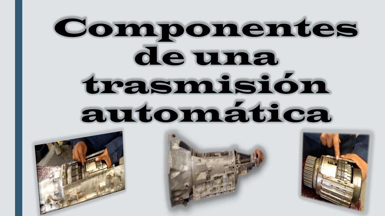 Componentes de una Transmisión Automática