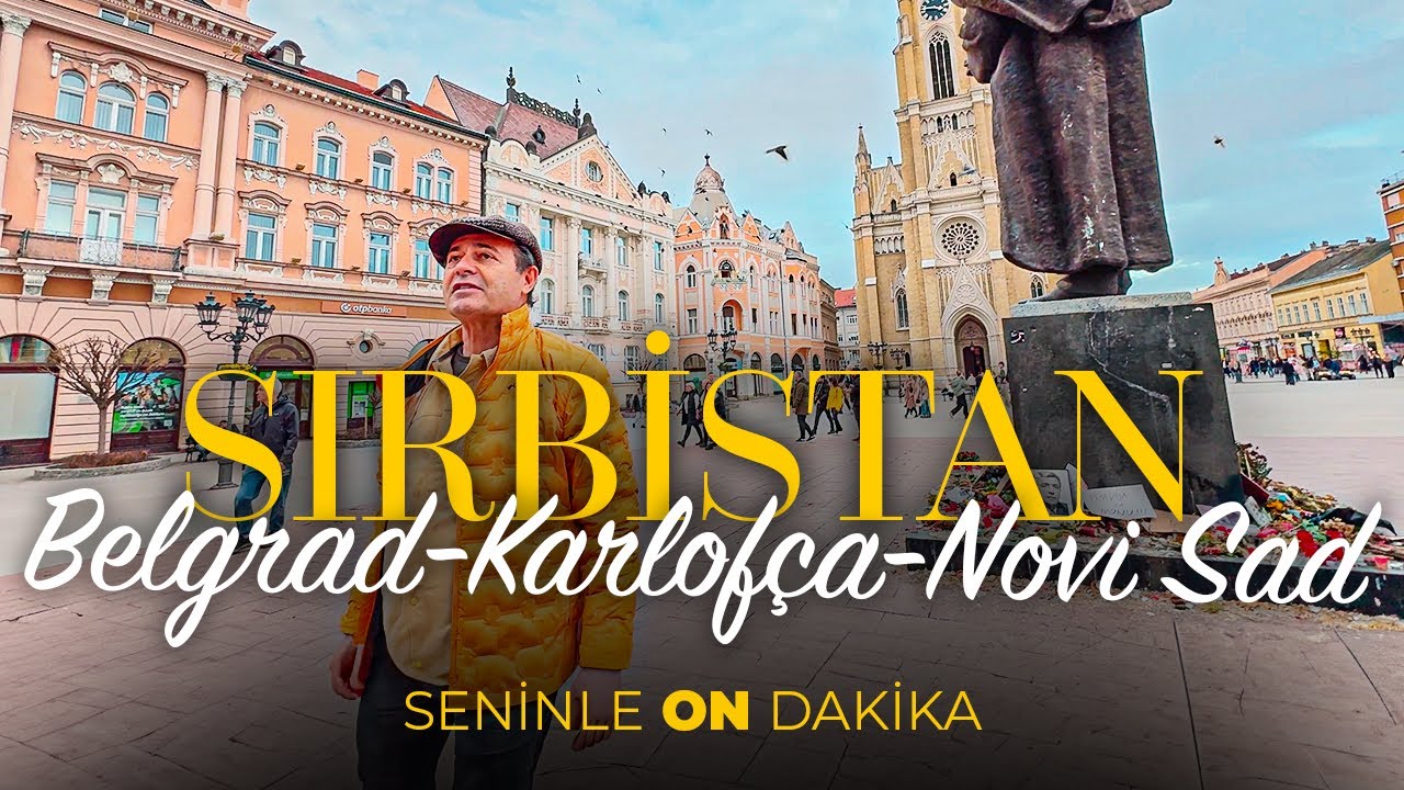 İYİ KALPLİ SADIK DEVLER ÜLKESİ - Belgrad-Karlofça-Novi Sad | Seninle On Dakika - 4. Sezon 9. Bölüm