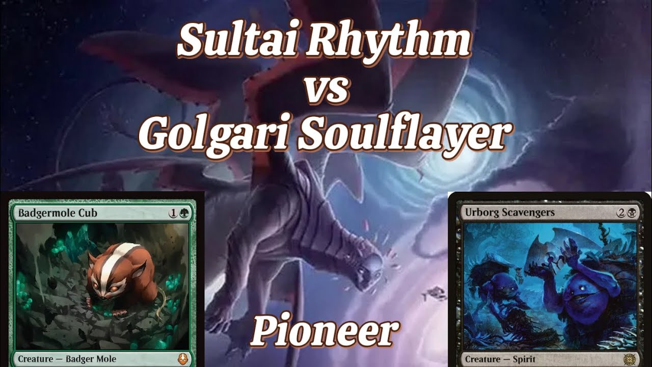 Sultai Rhythm vs Golgari Soulflayer [Pioneer]
