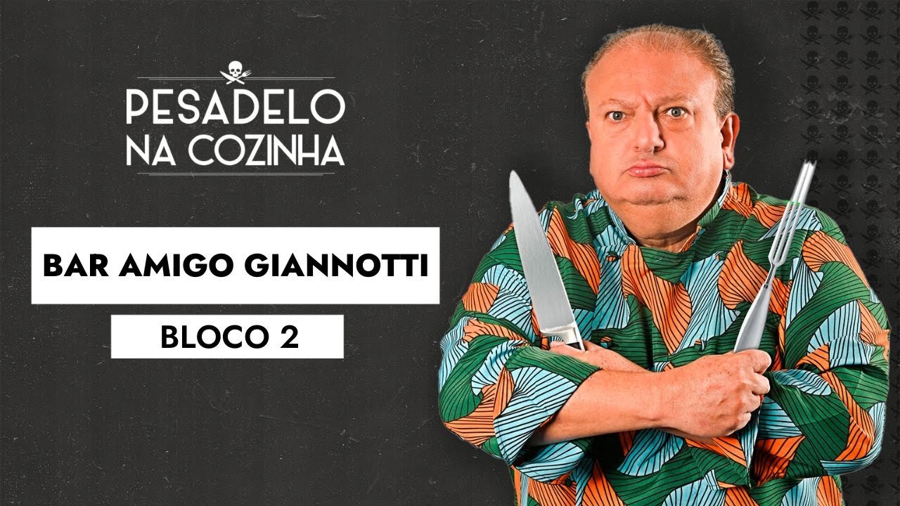 Bar Amigo Giannotti - BLOCO 2 | Pesadelo Na Cozinha - Episódio Completo