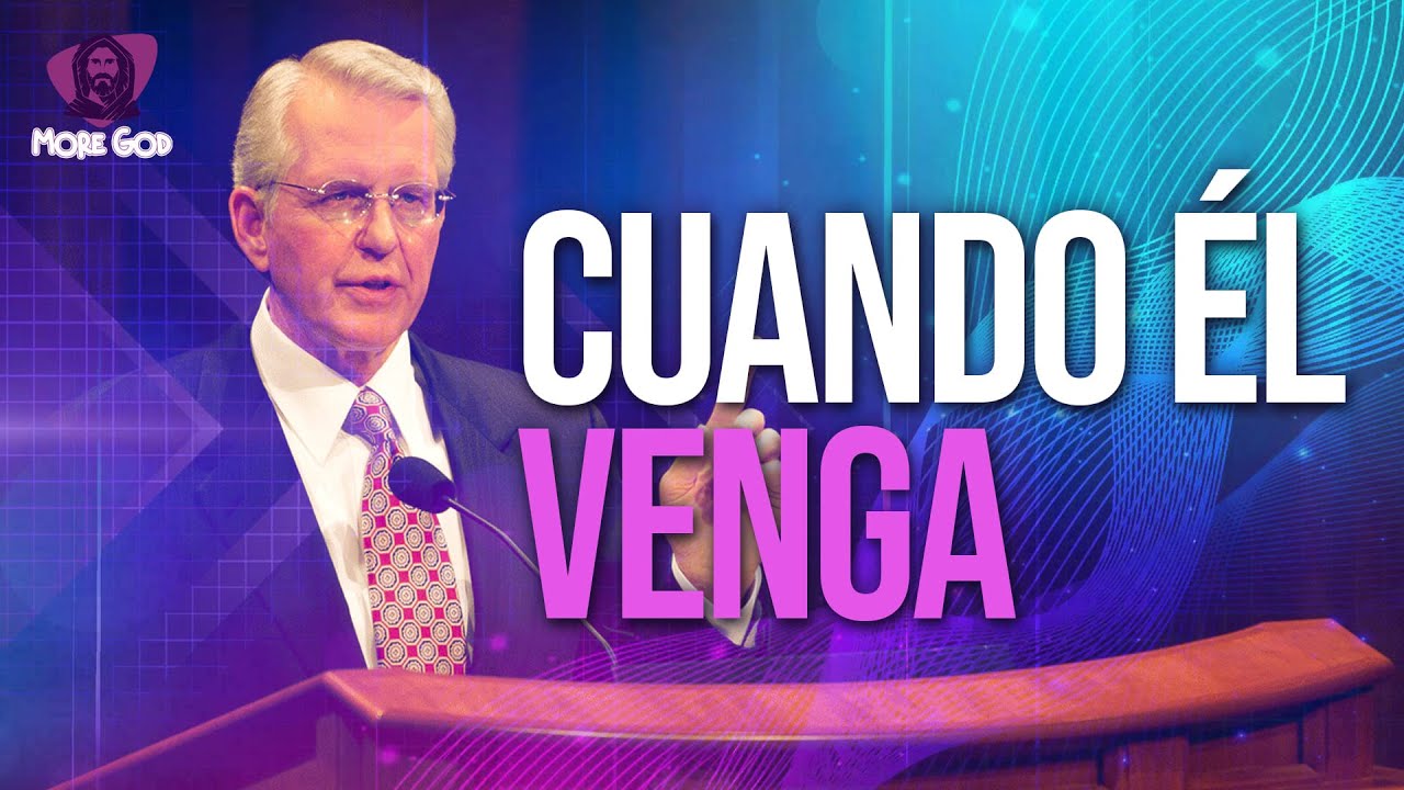 CUANDO ÉL VENGA / DISCURSOS Y PROFETAS