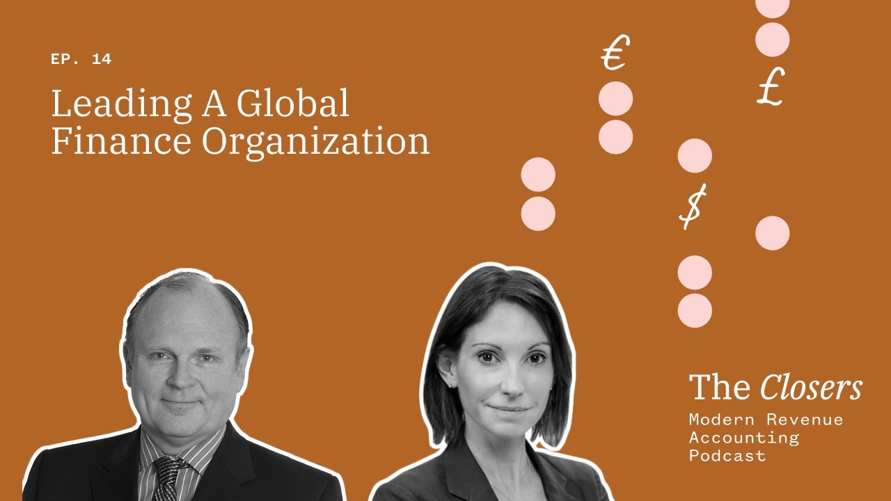 Leading a Global Finance Organization - The Closers Ep 14