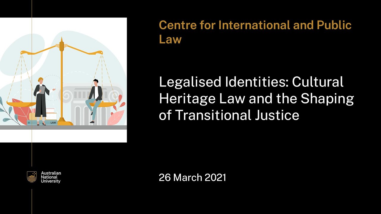 Legalised Identities: Cultural Heritage Law and the Shaping of Transitional Justice