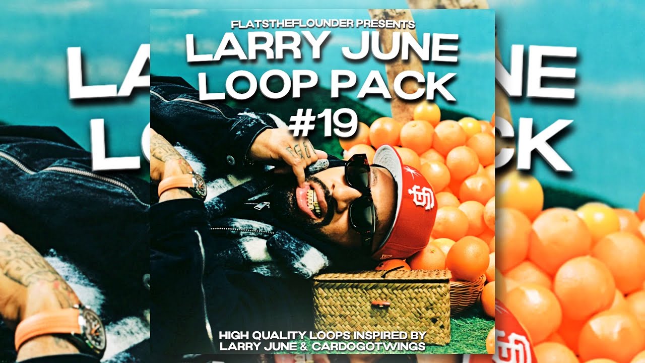 [FREE] Larry June Loop Pack #19 | 20+ Loops Inspired By Larry June & CardoGotWings