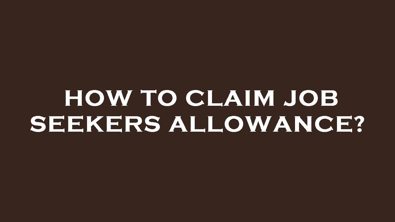 How to claim job seekers allowance?