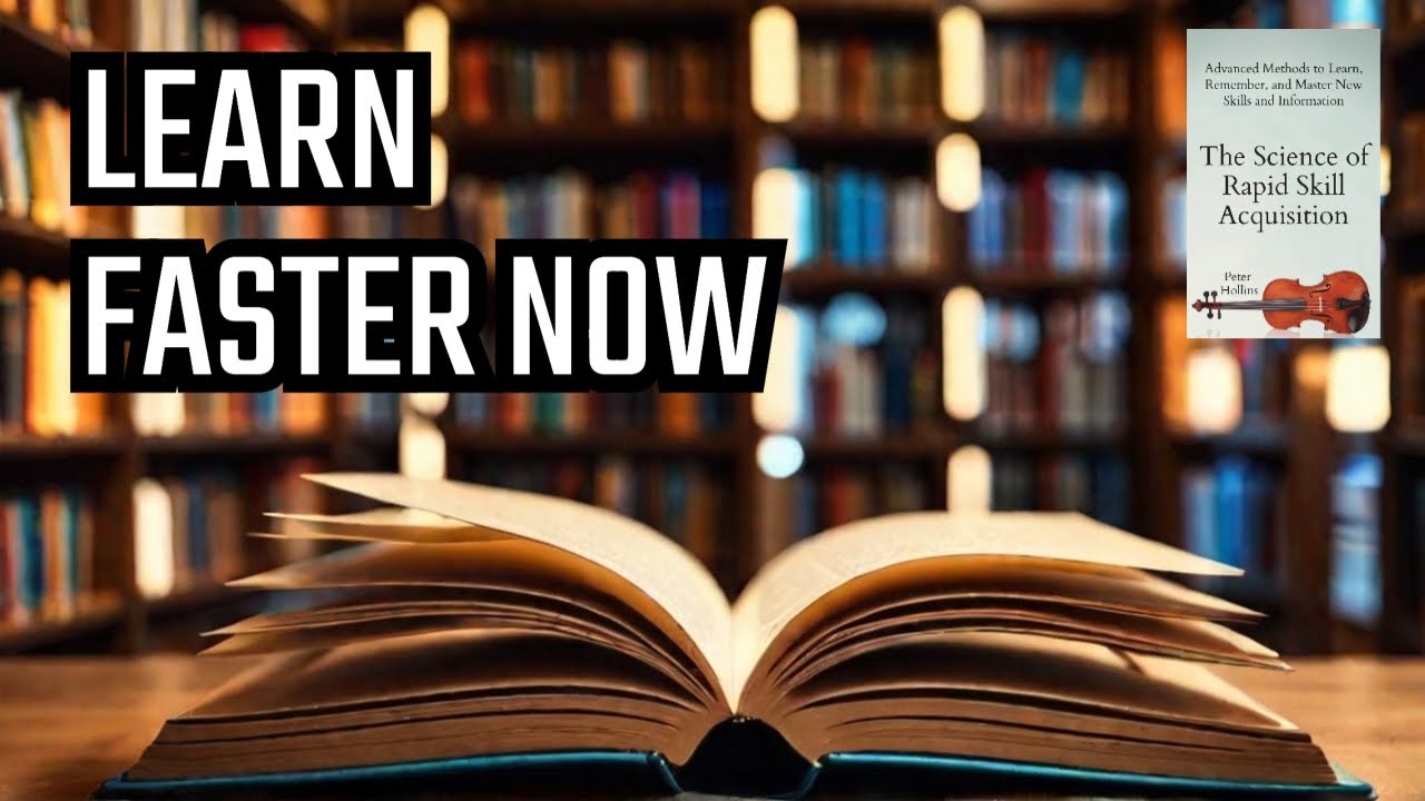 The Science of Rapid Skill Acquisition: Learn Faster with Peter Hollins (Book Summary)