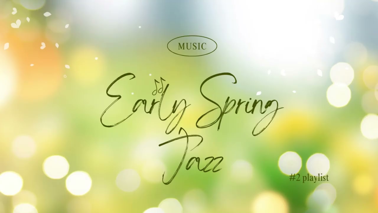 Relaxing Spring Jazz Music / 봄에 듣기 좋은 재즈 모음