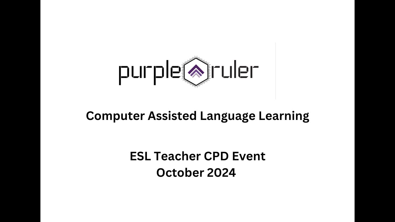 Exploring Computer Assisted Language Learning (CALL) in ESL Teaching|Purple Ruler Teacher CPD Event