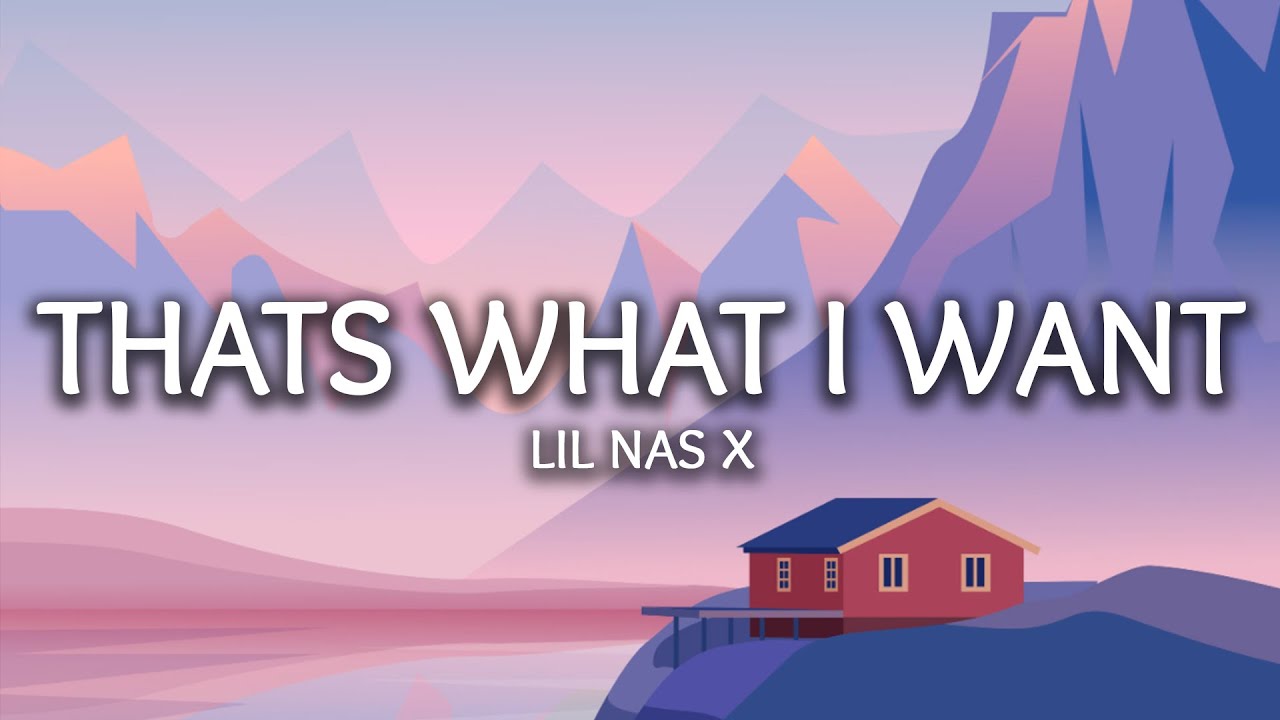 Lil Nas X - THATS WHAT I WANT (Lyrics)