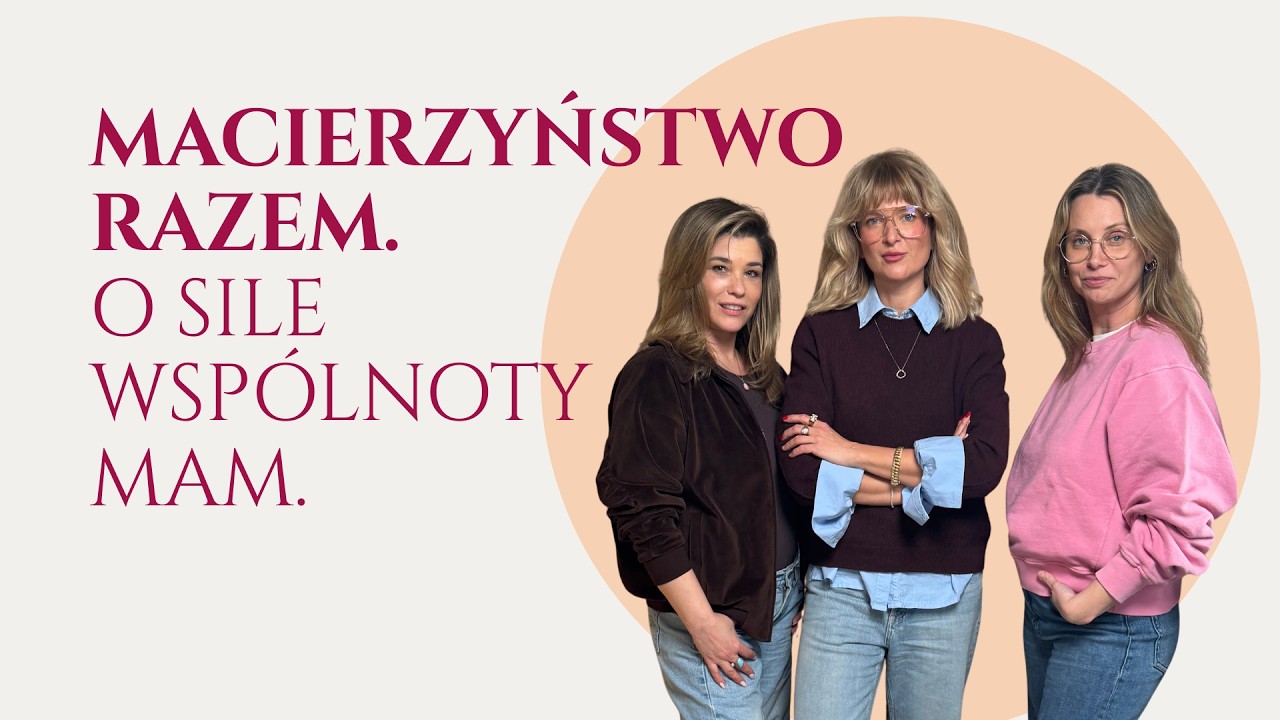 Macierzyństwo razem. O sile wsp&oacute;lnoty mam - gościnie: Maria Konarowska i Zuzanna Sielicka-Kalczyńska
