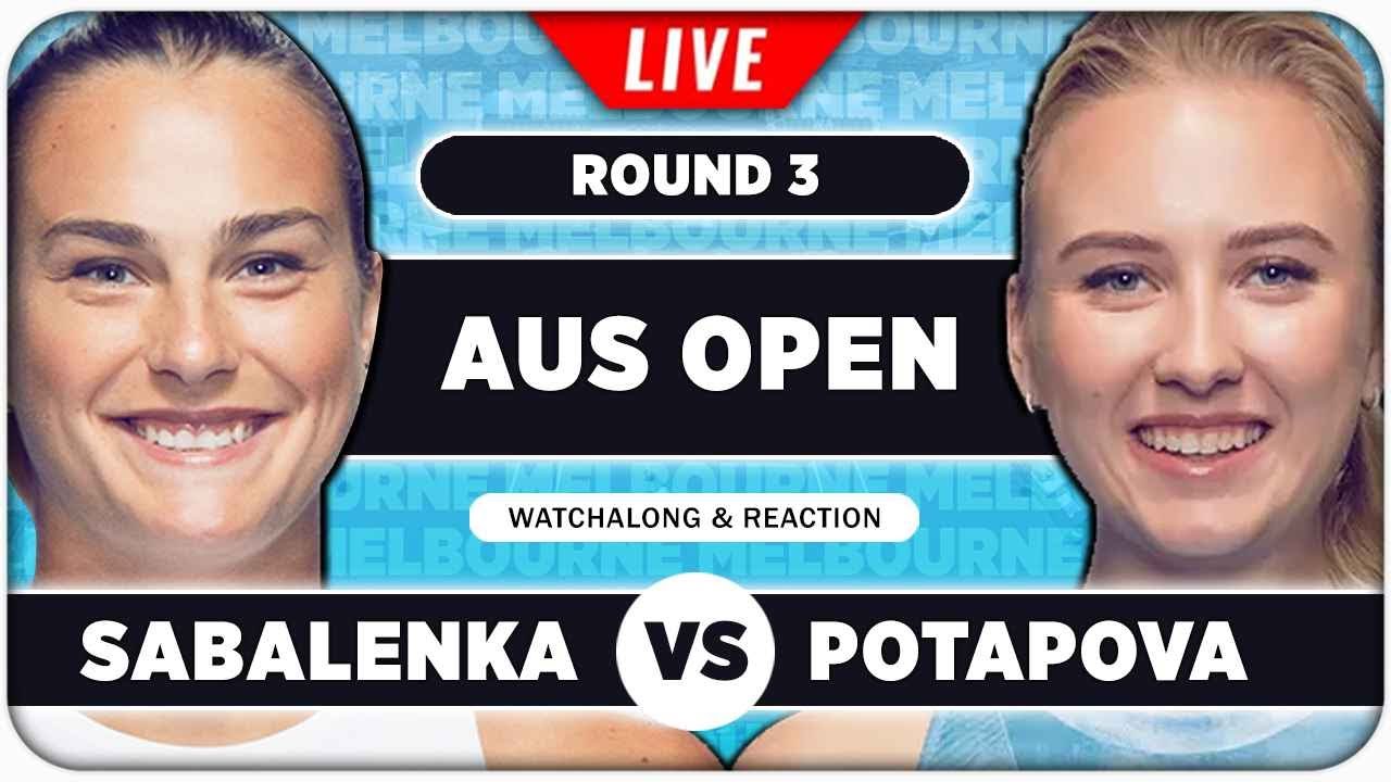 SABALENKA vs POTAPOVA • Australian Open 2026 • LIVE Tennis Watchalong