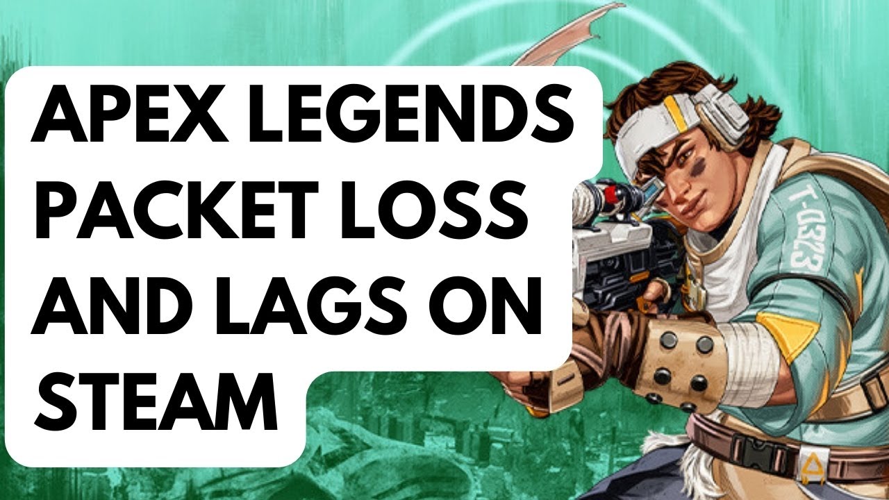 How To Fix Apex Legends Packet Loss and Lags on Steam