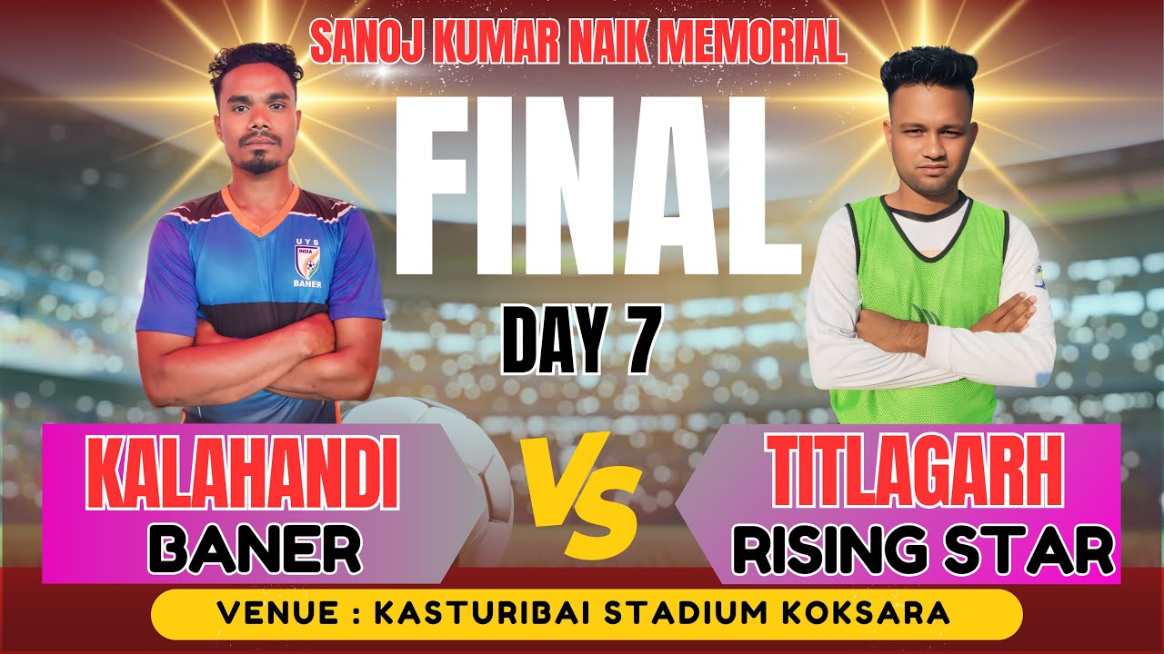 🔴LIVE DAY 7 I  FINAL I  BANER VS TITLAGARH I KOKSARA FOOTBALL TOURNAMENT 2025