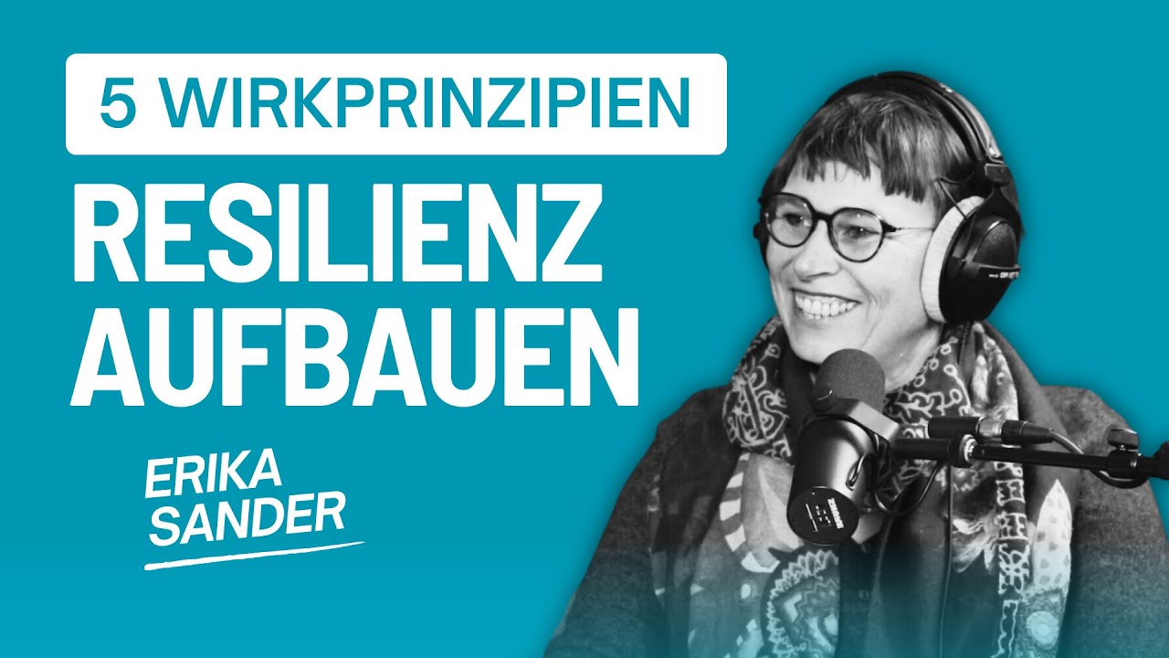 5 Prinzipien der psychologischen Resilienz | Erika Sander | Kalifornische Terrassen Podcast
